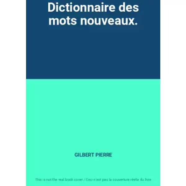 Dictionnaire Des Mots Nouveaux. - Gilbert Pierre-image