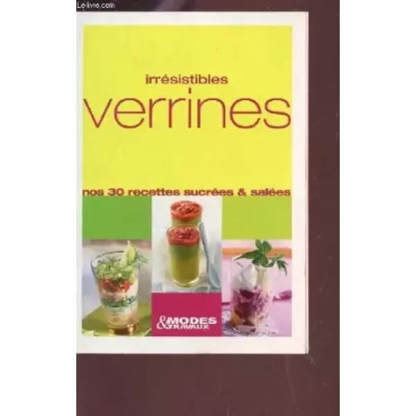 Irresistibles Verrines - Nos 30 Recettes Sucrees Et Salees. - Collectif-image