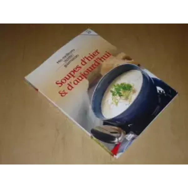 Collection Mes Meilleures Recettes Gourmandes VOL.21 / Soupes D'hier & D'aujourd'Hui - Femme Actuelle, Collectif, Mourgues (Monique)-image