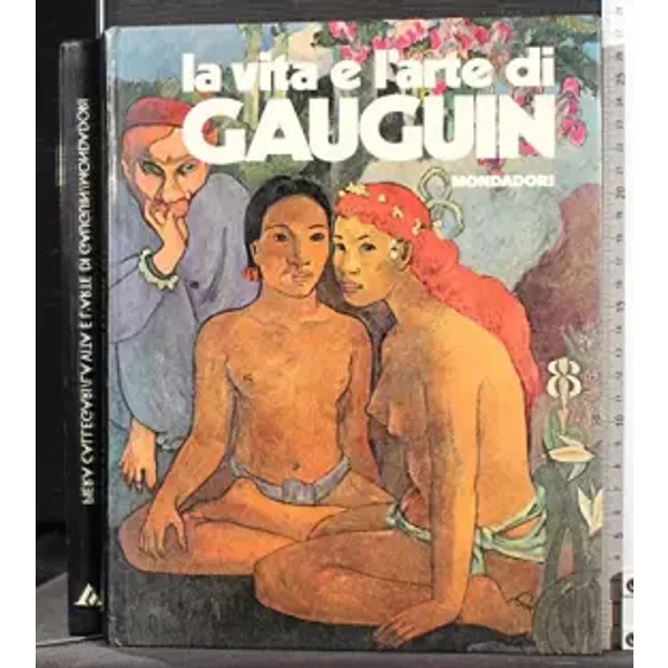 La vita e l'arte di Gauguin. - Piera Callegari
