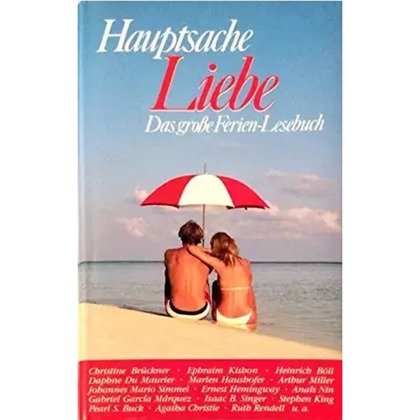 Hauptsache Liebe. Das große Ferien-Lesebuch - HG Ilse Walter