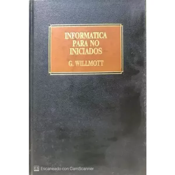 Informática para no iniciados - G. Willmott