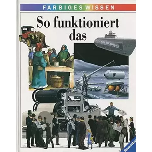 So funktioniert das - Farbiges Wissen - Marielle / Dupas, Alain u. a. Text Coppin Brigitte / de Brisouet