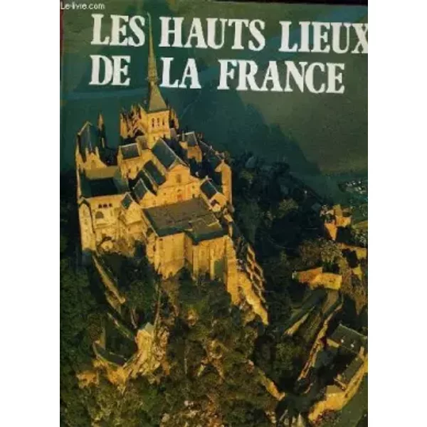 Les Hauts Lieux De La France - Alain Pierre-image