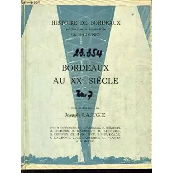 Bordeaux au XXe siècle. - LAJUGIE Joseph & COLLECTIF