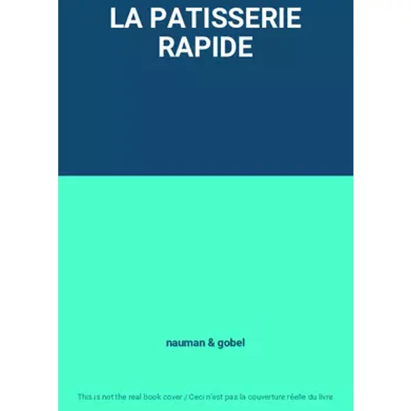 LA PATISSERIE RAPIDE - nauman & gobel