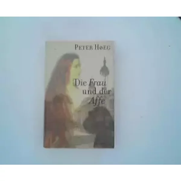 Die Frau Und Der Affe, Roman. - Peter Hoeg-image