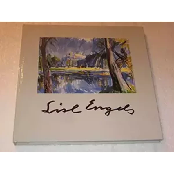 Lisl Engels - Aus dem Leben und Schaffen einer Malerin - Lisl Engels