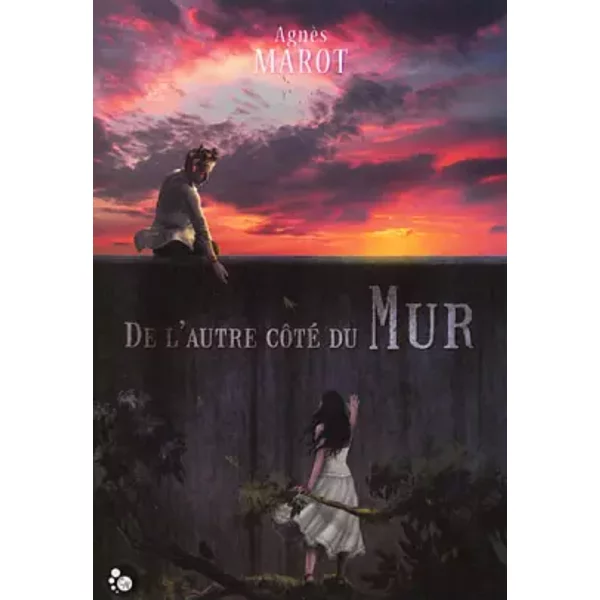 De l'autre côté du mur - Agnès Marot