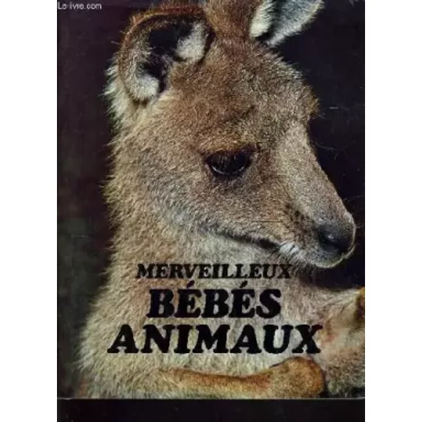 Merveilleux Bebe Animaux. - Wailly Philippe (De)-image