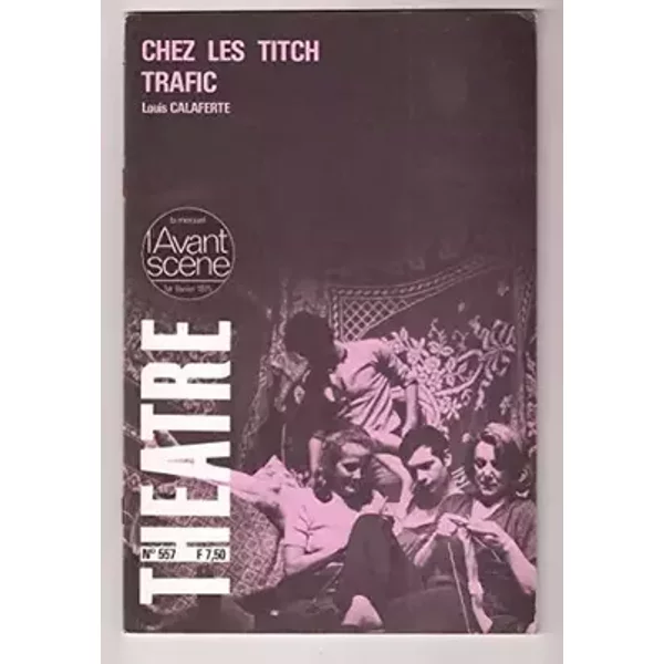 L'Avant-Scène n°557 Théâtre. Chez les Titch, Trafic