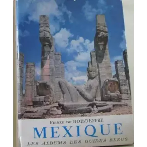 Mexique Les Albums Des Guides Bleus - De Boisdeffre Pierre-image
