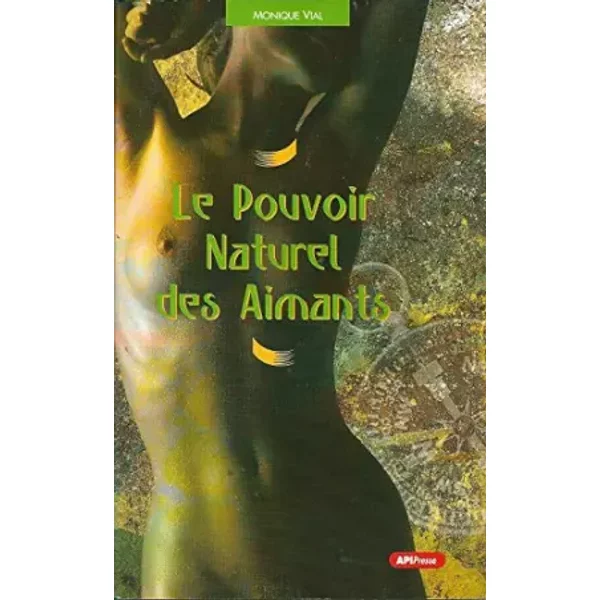 Le pouvoir naturel des aimants - Vial (Monique)