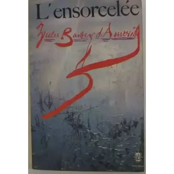 L'ensorcellée - D'aurevilly Barbey