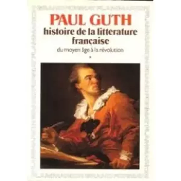 Histoire De La Litterature Francaise Tome1 Du Moyen Age A La Revolution - Paul Guth-image