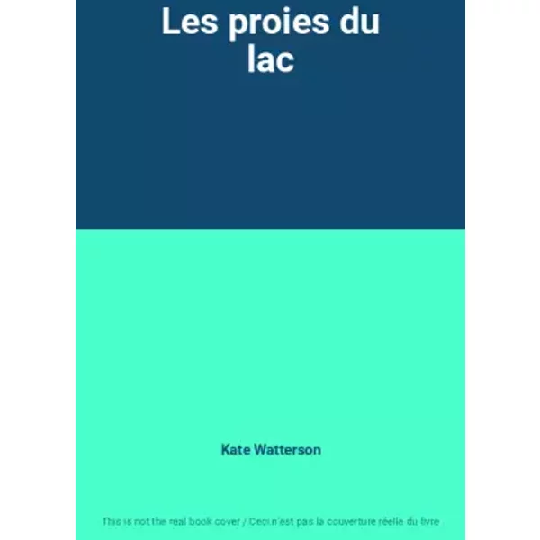 Les proies du lac - Kate Watterson