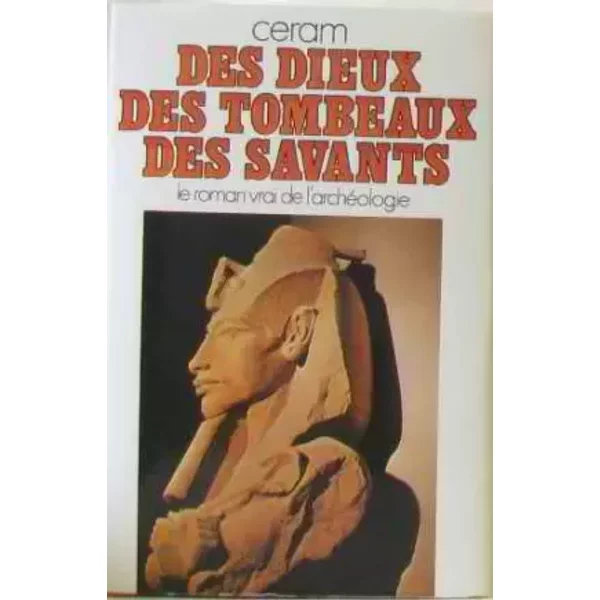 Des dieux, des tombeaux, des savants - CERAM