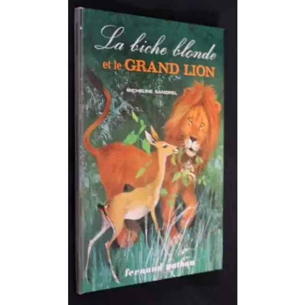 La biche blonde et le grand lion - Sandrel Micheline, Durand Paul