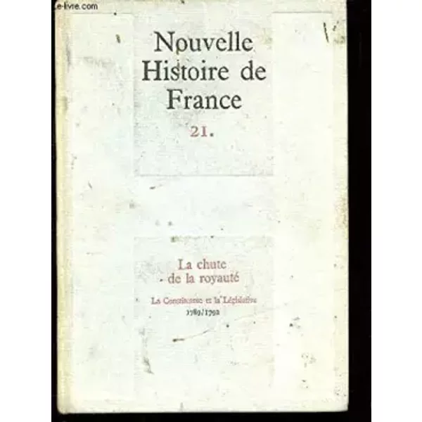Nouvelle Histoire De France Tome 21 La Chute De La Royauté La Constituante Et La LéGislative 1789-1792 - Collectif-image