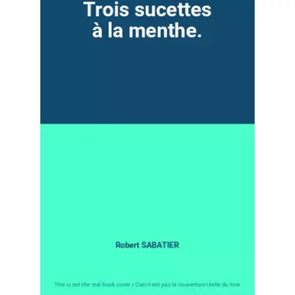Trois Sucettes à La Menthe. - Robert Sabatier-image