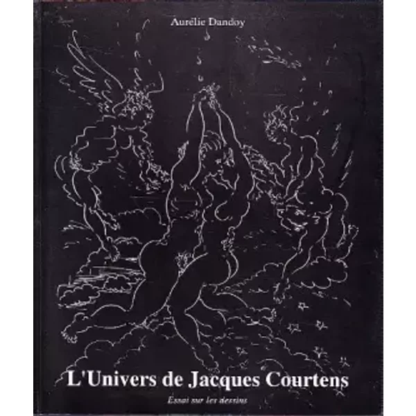 L'univers De Jacques Courtens - Essai Sur Les Dessins-image
