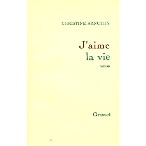 J'aime La Vie / Arnothy, Christine / RéF2245 - Christine Arnothy-image