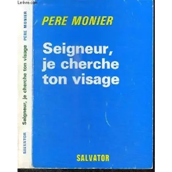Seigneur, Je Cherche Ton Visage. - Monier Pere-image