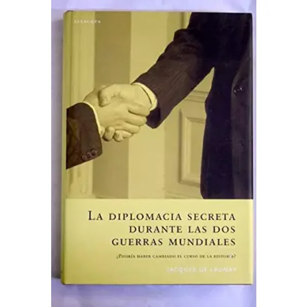 La diplomacia secreta durante las dos guerras mundiales ¿Podría haber cambiado el curso de la historia?