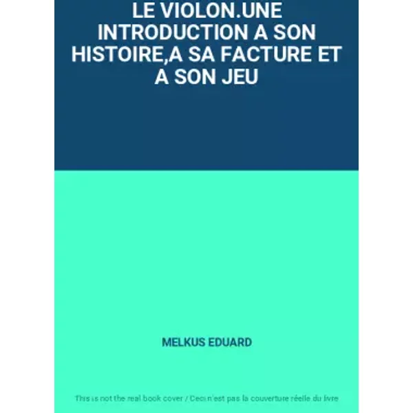 Le Violon.Une Introduction A Son Histoire,A Sa Facture Et A Son Jeu - Melkus Eduard-image