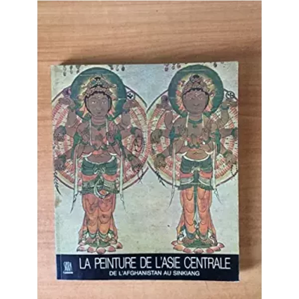 LA PEINTURE DE L'ASIE CENTRALE DE L'AFGHANISTAN AU SINKIANG - Mario BUSSAGLI