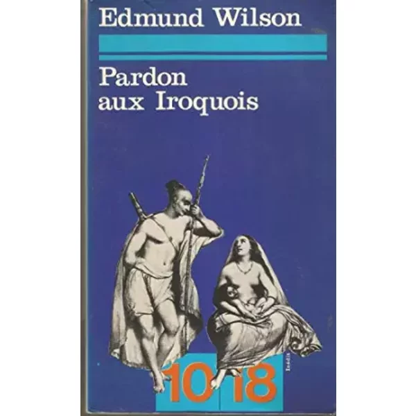 PARDON AUX IROQUOIS.LES MOHAWK,CHARPENTIERS DE L'ACIER.