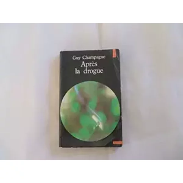APRES LA DROGUE - CHAMPAGNE GUY