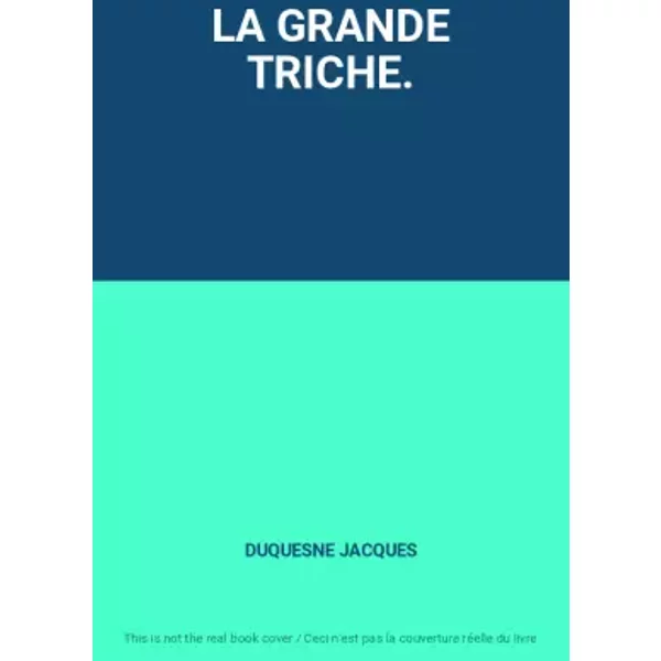 La Grande Triche. - Duquesne Jacques-image