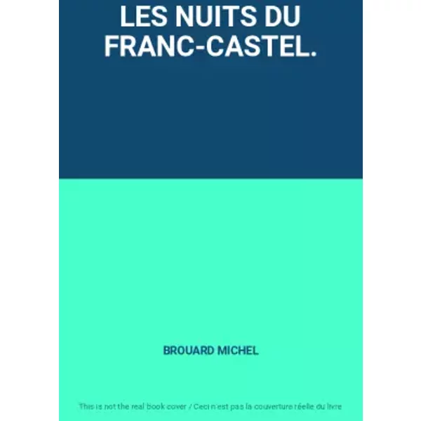 Les Nuits Du FRANC-CASTEL. - Brouard Michel-image