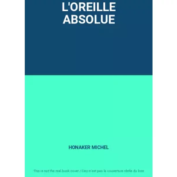 L'oreille Absolue - Honaker Michel-image