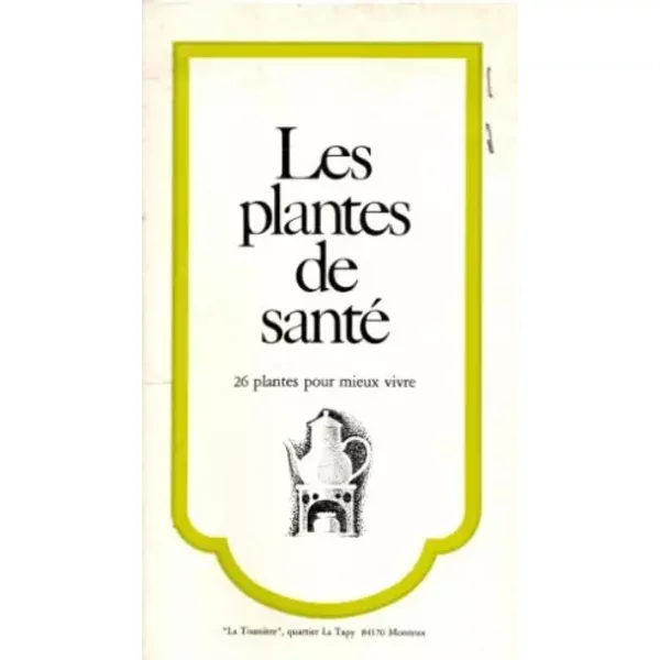 Les Plantes De Santé 26 Plantes Pour Mieux Vivre-image