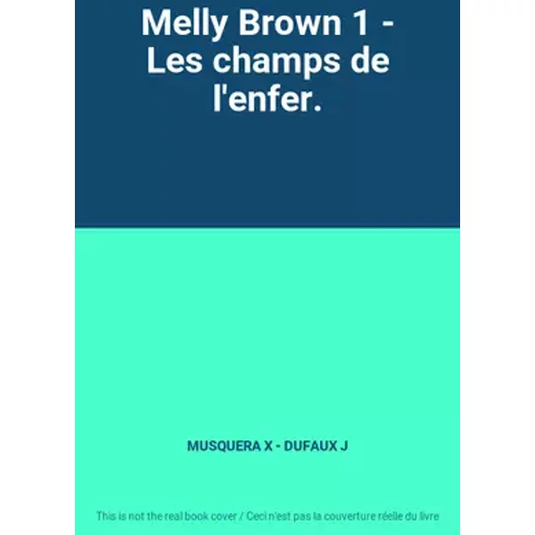 Melly Brown 1 - Les champs de l'enfer. - MUSQUERA X - DUFAUX J