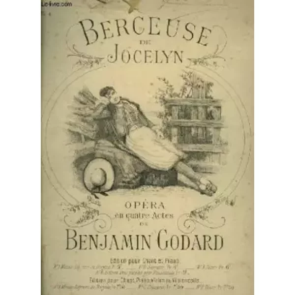 JOCELYN - OPERA COMIQUE EN 4 ACTES - BERCEUSE. - GODARD BENJAMIN