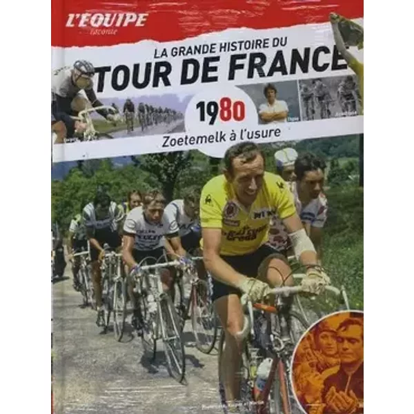 LA GRANDE HISTOIRE DU TOUR DE FRANCE 1980 - L'ÉQUIPE RACONTE