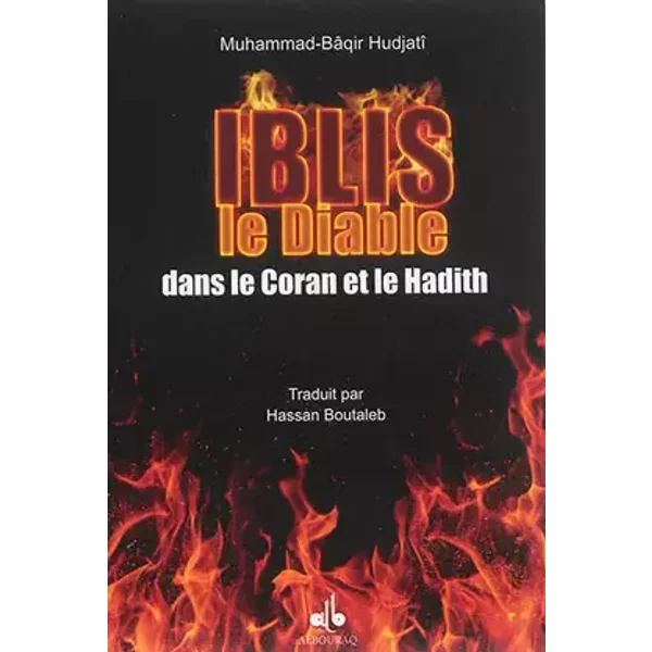 Iblis, le Diable dans le Coran et le Hadith - Muhammad Bâqir Hudjatî