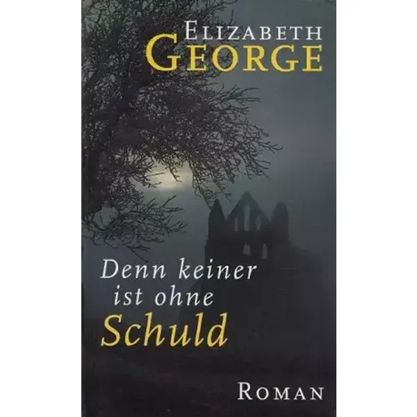 Denn keiner ist ohne Schuld : Ein Inspector-Lynley-Roman. Dt. von Mechtild Sandberg-Ciletti