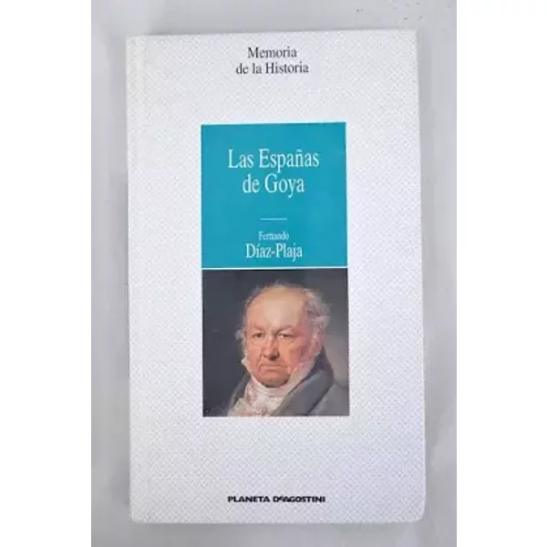 Las EspañAs De Goya - Fernando Diaz-Plaja-image