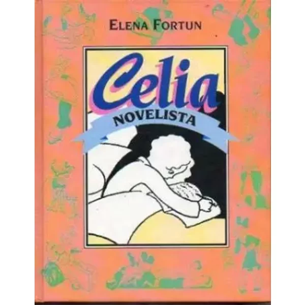 CELIA NOVELISTA. Dibujos de Molina Gallent. - Elena Fortun