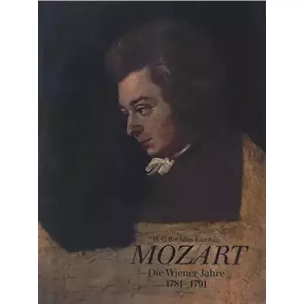 *Mozart. Die Wiener Jahre 1781 - 1791. - Howard C. Robbins Landon
