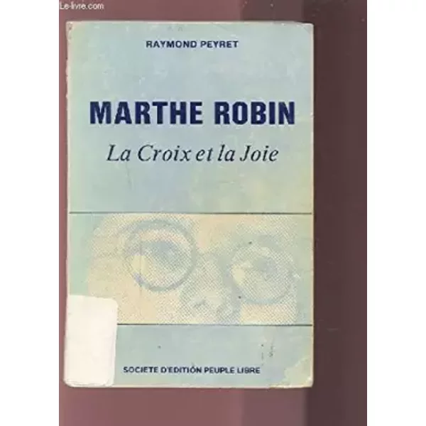 Marthe Robin - La Croix Et La Joie. - Peyret (Raymond)-image