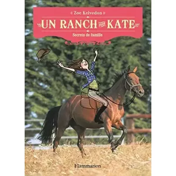 Un ranch pour Kate. Tome 3 : Secrets de famille de Kelvedon. Zoe (2011) Broché