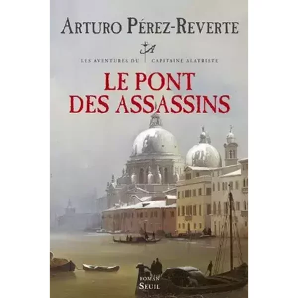 Les aventures du capitaine Alatriste : Le pont des assassins - unknown author