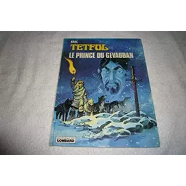 TETFOL / LE PRINCE DU GEVAUDAN - Vernal Jean-Luc, Eric