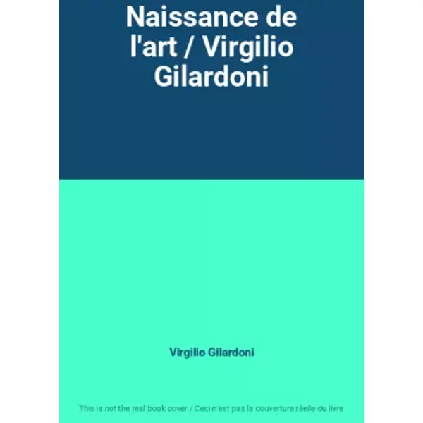 Naissance de l'art / Virgilio Gilardoni - Virgilio Gilardoni