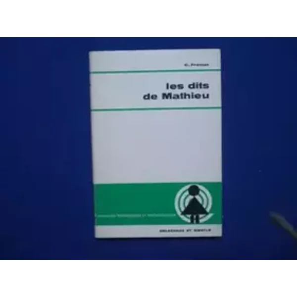 Les Dits de Mathieu - FREINET C.